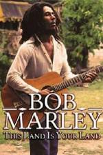 Watch Bob Marley -This Land Is Your Land Megavideo