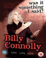 Watch Billy Connolly: Was It Something I Said? Megavideo