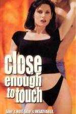 Watch Close Enough to Touch Megavideo