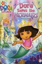 Watch Dora the Explorer: Dora Saves the Mermaids Megavideo