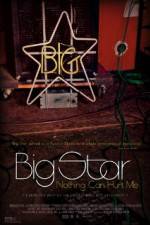 Watch Big Star Nothing Can Hurt Me Megavideo