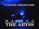 Watch Under Pressure: Making \'The Abyss\' Megavideo