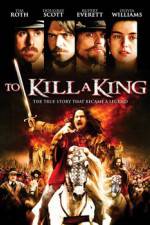 Watch To Kill a King Megavideo