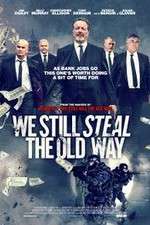 Watch We Still Steal the Old Way Megavideo
