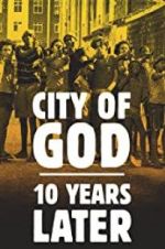 Watch City of God: 10 Years Later Megavideo