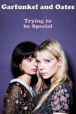 Watch Garfunkel and Oates: Trying to Be Special Megavideo