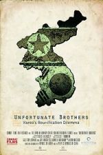 Watch Unfortunate Brothers: Korea\'s Reunification Dilemma Megavideo