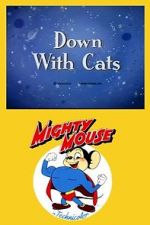 Watch Down with Cats (Short 1943) Megavideo