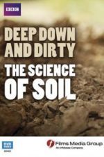 Watch Deep, Down and Dirty: The Science of Soil Megavideo