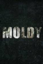 Watch Moldy Megavideo