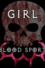 Watch Girl Blood Sport Megavideo