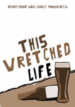 Watch This Wretched Life Megavideo