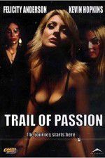 Watch Trail of Passion Megavideo