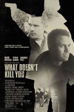 Watch What Doesn't Kill You Megavideo