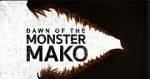 Watch Dawn of the Monster Mako (TV Special 2022) Megavideo