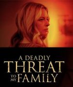 A Deadly Threat to My Family megavideo