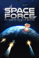 Watch Space Force: The Dawn of Galactic Warfare Megavideo