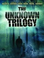 Watch The Unknown Trilogy Megavideo