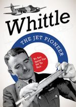 Watch Whittle: The Jet Pioneer Megavideo