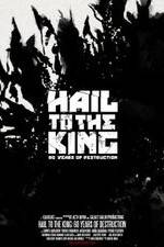 Watch Hail to the King: 60 Years of Destruction Megavideo