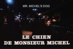 Watch Le chien de Monsieur Michel Megavideo