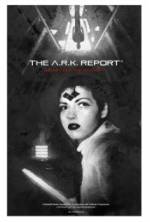 Watch The A.R.K. Report Megavideo