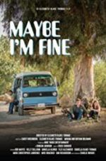 Watch Maybe I\'m Fine Megavideo