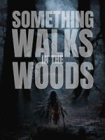Watch Something Walks in the Woods Megavideo