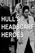 Watch Hull\'s Headscarf Heroes Megavideo