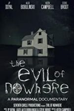 Watch The Evil of Nowhere: A Paranormal Documentary Megavideo