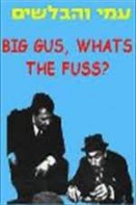 Watch Big Gus, What's the Fuss? Megavideo