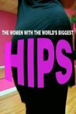 Watch World\'s Biggest Hips Megavideo