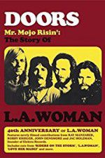 Watch Doors: Mr. Mojo Risin\' - The Story of L.A. Woman Megavideo