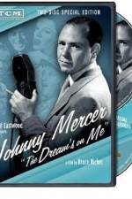 Watch Johnny Mercer: The Dream's on Me Megavideo