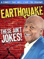 Watch Earthquake: These Ain\'t Jokes (TV Special 2014) Megavideo