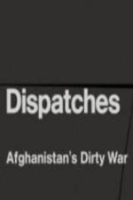 Watch Dispatches - Afghanistan's Dirty War Megavideo