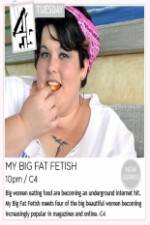 Watch My Big Fat Fetish Megavideo