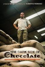 Watch The Dark Side Of Chocolate Megavideo
