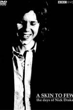 Watch A Skin Too Few The Days of Nick Drake Megavideo