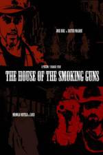 Watch The House of the Smoking Guns Megavideo