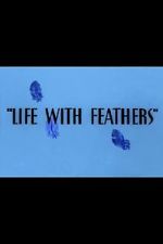 Watch Life with Feathers (Short 1945) Megavideo