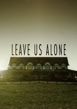 Watch Leave Us Alone (Short 2013) Megavideo