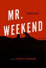 Watch Mr. Weekend Megavideo