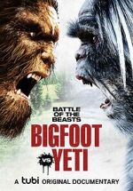 Watch Battle of the Beasts: Bigfoot vs. Yeti Megavideo