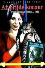 Watch Az prijde kocour (When the Cat Comes Megavideo