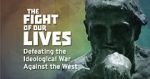 Watch The Fight of Our Lives: Defeating the Ideological War Against the West Megavideo