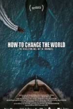 Watch How to Change the World Megavideo