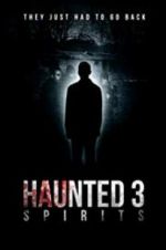 Watch Haunted 3: Spirits Megavideo