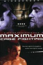 Watch Maximum Cage Fighting Megavideo
