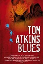 Watch Tom Atkins Blues Megavideo